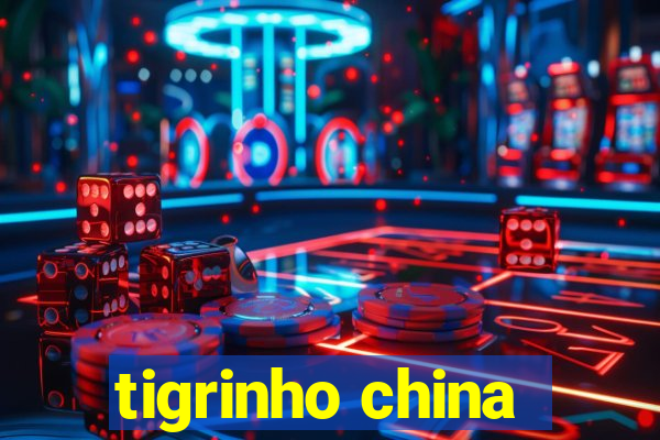 tigrinho china